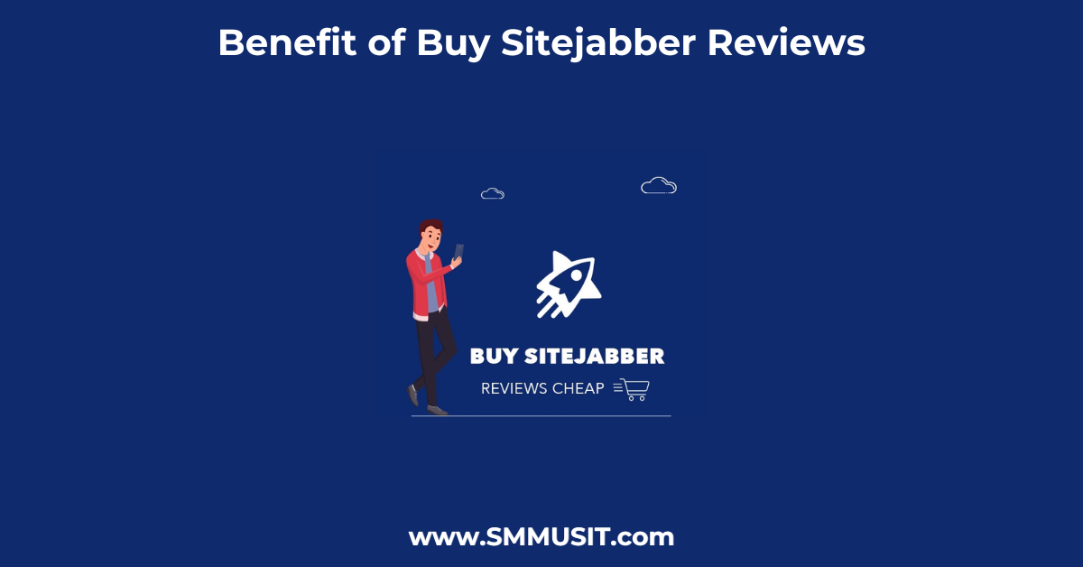 Benefit of Buy Sitejabber Reviews