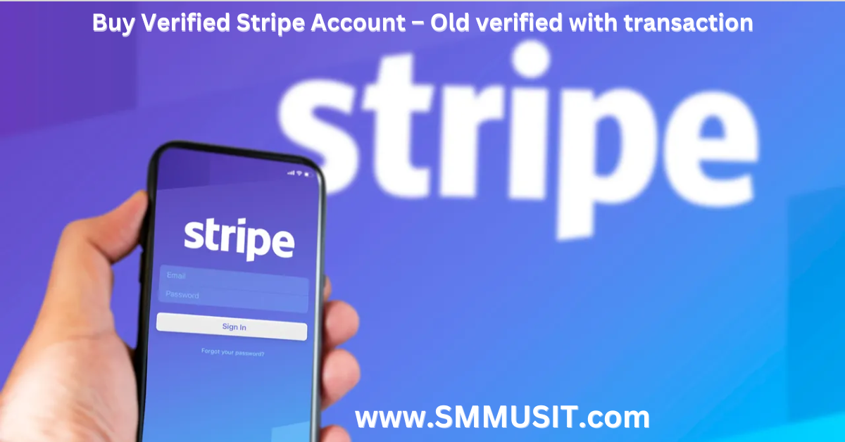 Buy Verified Stripe Account – Old verified with transaction