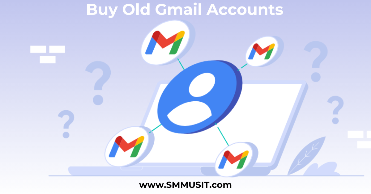 best place to Buy Old Gmail Accounts